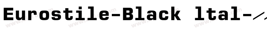 Eurostile-Black ltal字体转换